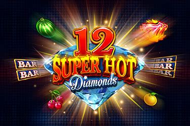 12 Super Hot Diamonds Blaze
