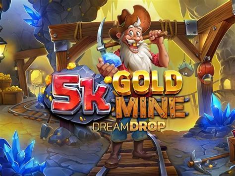 5k Gold Mine Dream Drop Bwin