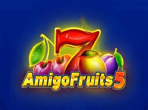 Amigo Fruits 5 888 Casino