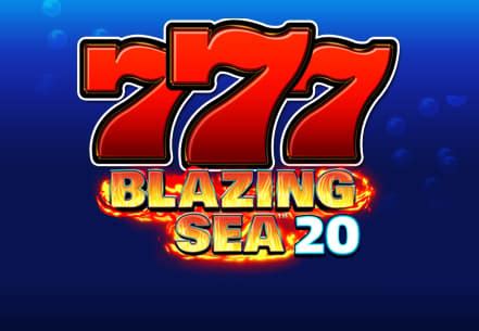 Blazing Sea 20 Bwin
