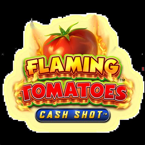 Flaming Tomatoes Cash Shot Betano