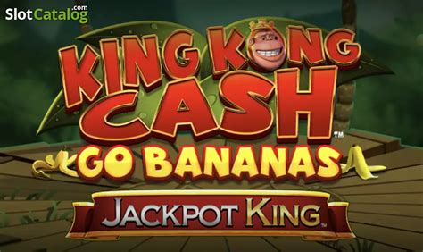 King Kong Cash Go Bananas Betway