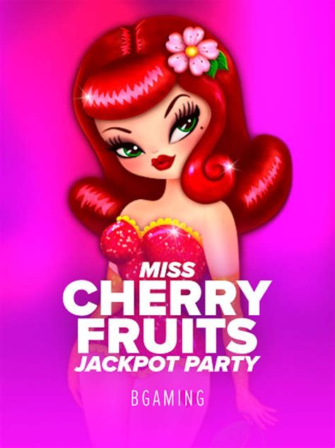 Miss Cherry Fruits Jackpot Party Novibet