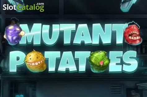 Mutant Potatoes Slot Grátis