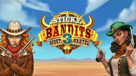 Sticky Bandits 3 Most Wanted brabet
