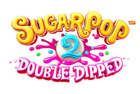 Sugar Pop 2 Double Dipped Betano