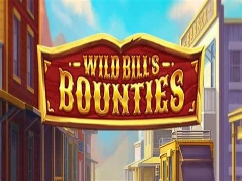 Wild Bill S Bounties Blaze